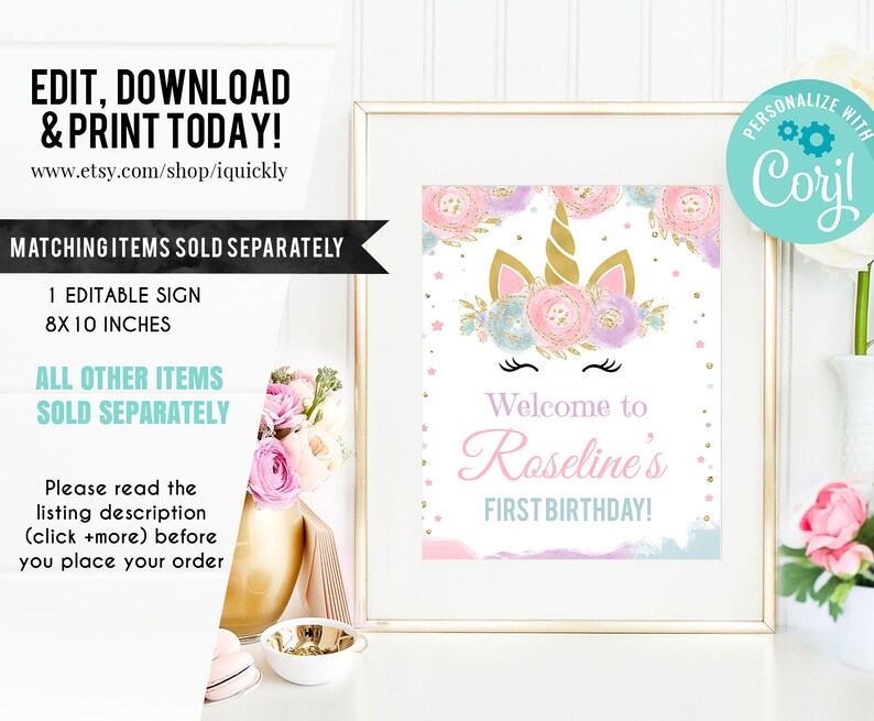May include: Editable printable sign featuring a unicorn illustration in pink, blue and gold colours. The sign reads "Welcome to Roseline's First Birthday!" and measures 8x10 inches.