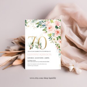 May include: A floral-themed invitation for a 70th birthday party. The invitation features a gold number 70 surrounded by pink and white flowers and greenery. The text on the invitation reads "Join us as we celebrate the 70th birthday of Katherine Robinson, Saturday August 28th | 2:00PM. Katherine's House, 2345 Floral Blush Ave. Las Vegas Nevada 98765, RSVP to Mariha 345-678-9000 or Mariha@gmail.com, www.etsy.com/shop/iquickly".