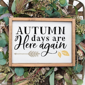 Autumn Days Are Here Again Sign – Farmhouse Autumn Decor – Seasonal Mantel Sign – Cozy Harvest Home Decoration – Fall Entryway