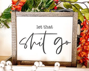 Hand Painted Farmhouse Wood Sign, Rustic Home Decor, Let It Go