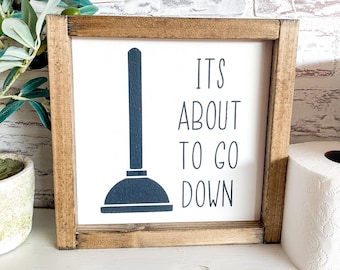 Funny Bathroom Wood Sign: Rustic Farmhouse Plunger Decor