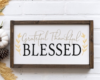 Grateful Thankful Blessed Wood Sign: Rustic Farmhouse Decor