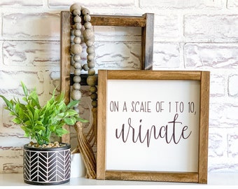 Funny Bathroom Wood Sign: Urinate Scale, Rustic Farmhouse Decor