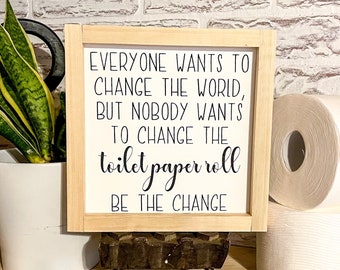 Funny Bathroom Sign: Change Toilet Paper Roll, Rustic Farmhouse Decor