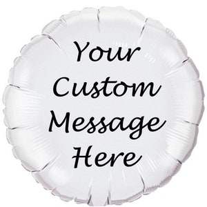 Custom Balloons, Request, - 18&quot; round mylar balloons - Personalized balloons - MINIMUM ORDER IS 2