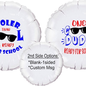 Cool Dude, Cooler Dude, Back 2 School, Ready for School, Pre-K, Kinder, 1st, 2nd, 3rd, 4th, 5th grade, Personalized Mylar balloons