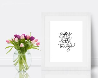 Enjoy the Little Things Print | Handlettered Monoline Art (PNG Downloads)