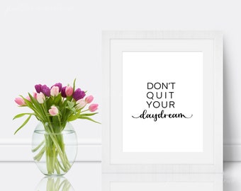 Don't Quit Your Daydream Print | Inspirational Home Office Decor (Digital Download)