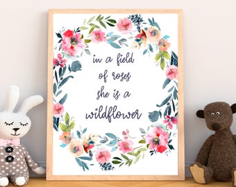 In A Field Of Roses She Is A Wildflower Print, Nursery Printable Art, Girl Room Decor, Floral Quote, Alice in Wonderland, INSTANT DOWNLOAD