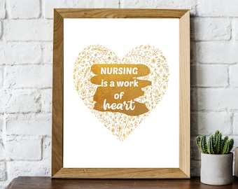 Gift for Nurse, Nursing is a Work of Heart Printable Nurse Appreciation Gift Thank You Nurse Gold Print, Nurse Wall Art, INSTANT DOWNLOAD