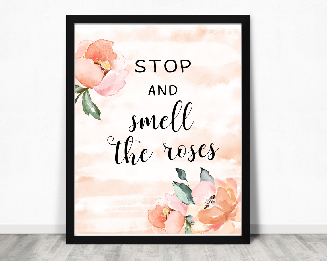 Stop and Smell the Roses Printable Inspirational Quote Etsy