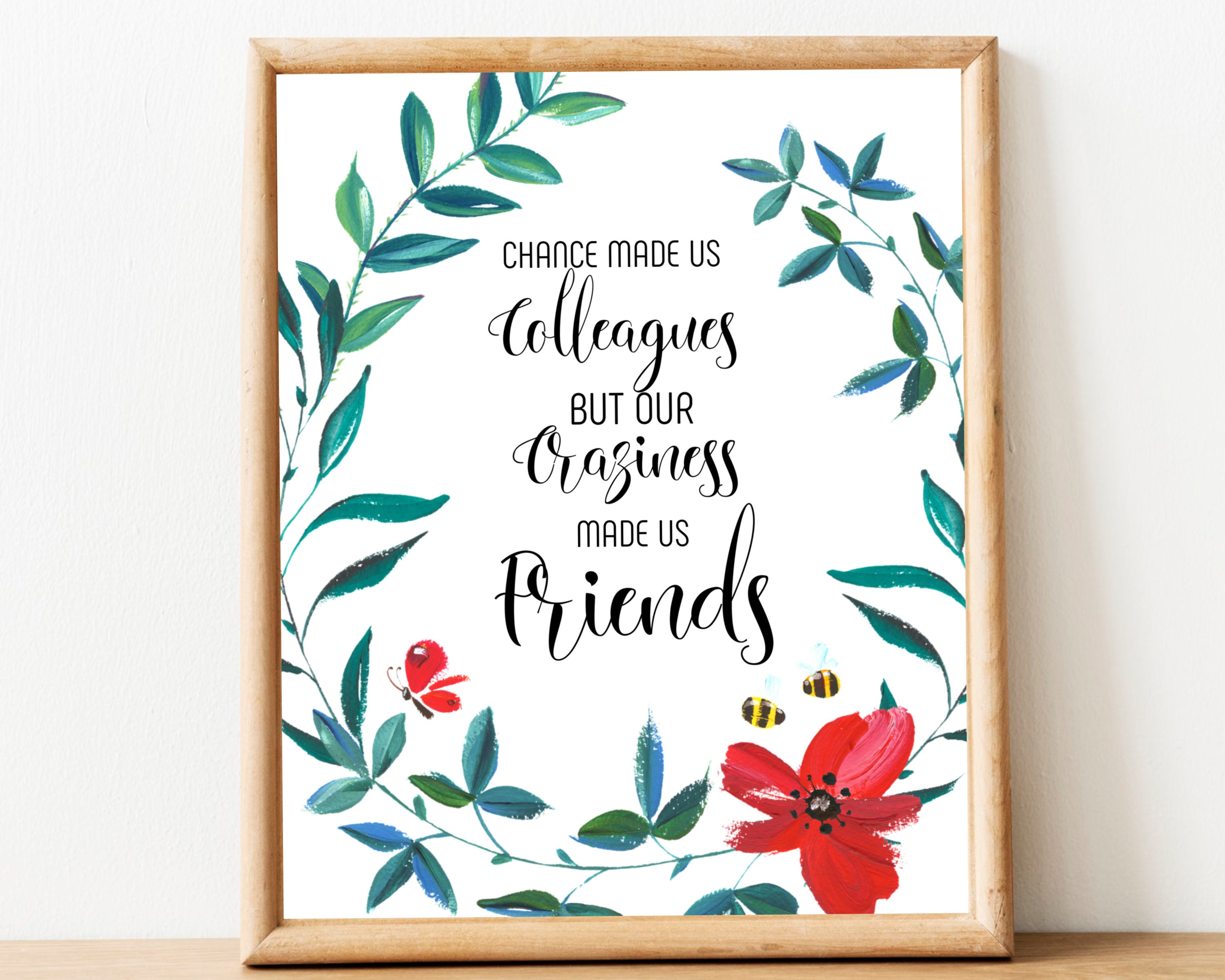 Chance Made Us Colleagues Craziness Made Us Friends Print, Colleague ...