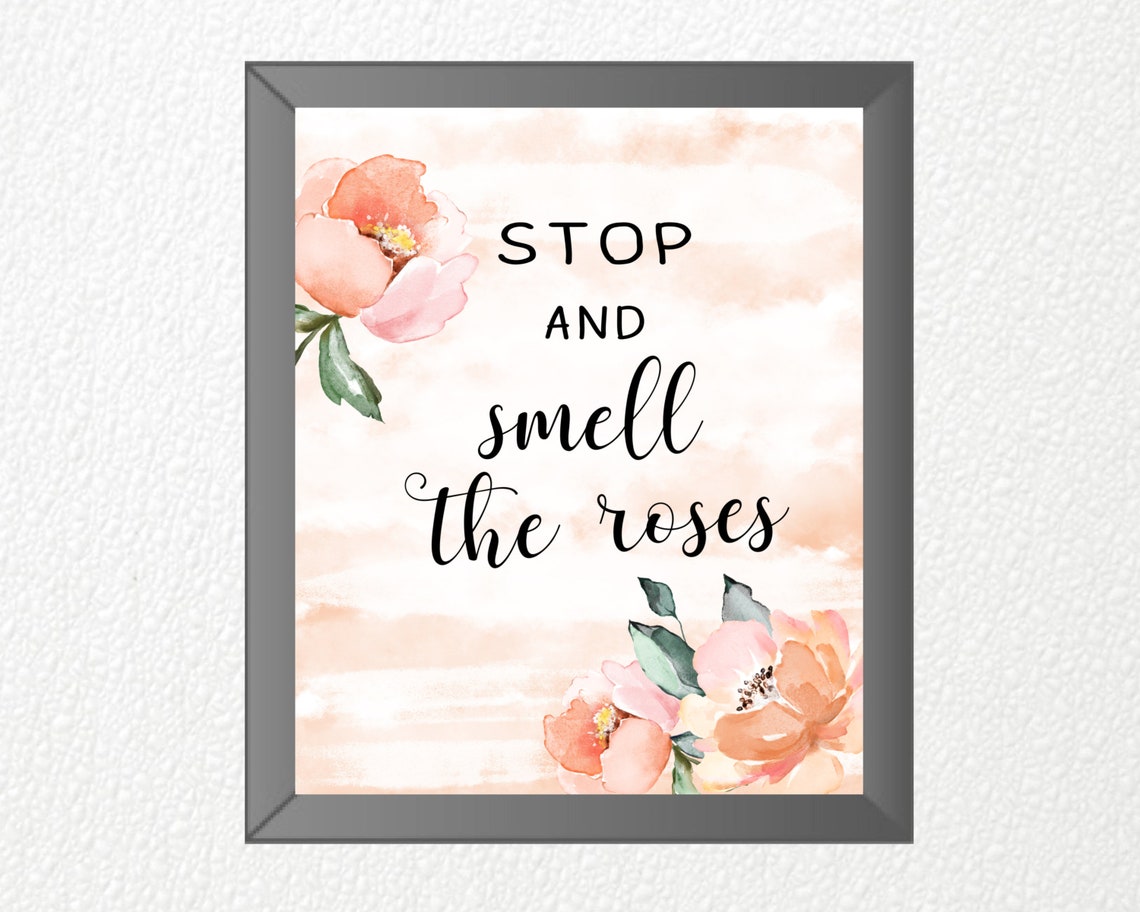 Stop and Smell the Roses Printable Inspirational Quote Etsy