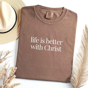 Life is better Shirt, Better with Christ, Christian Shirt, Jesus Lover Shirt, Religious Shirt, Christian Gift, Faith, Christian Believer