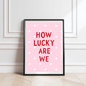 Quanto siamo fortunati Stampa Rosa Rosso Blu Pois Tipografia Estetica alla moda Decorazione per la casa Stampa artistica da parete Citazione positiva carina Regalo