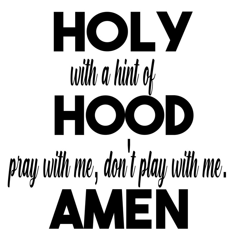 Download Holy with a hint of hood svg | Etsy