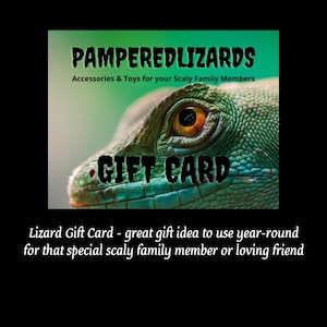 Lizard Gift Card - PamperedLizards. Great last minute gift idea for reptile enthusiasts and owners.