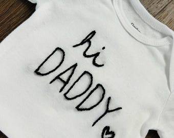 Hi Daddy Baby Onesie Hand Embroidered | Bodysuit |  Pregnancy Announcement | Infant Boy Girl Clothing | Dainty | Handmade | New Dad | Hi Dad