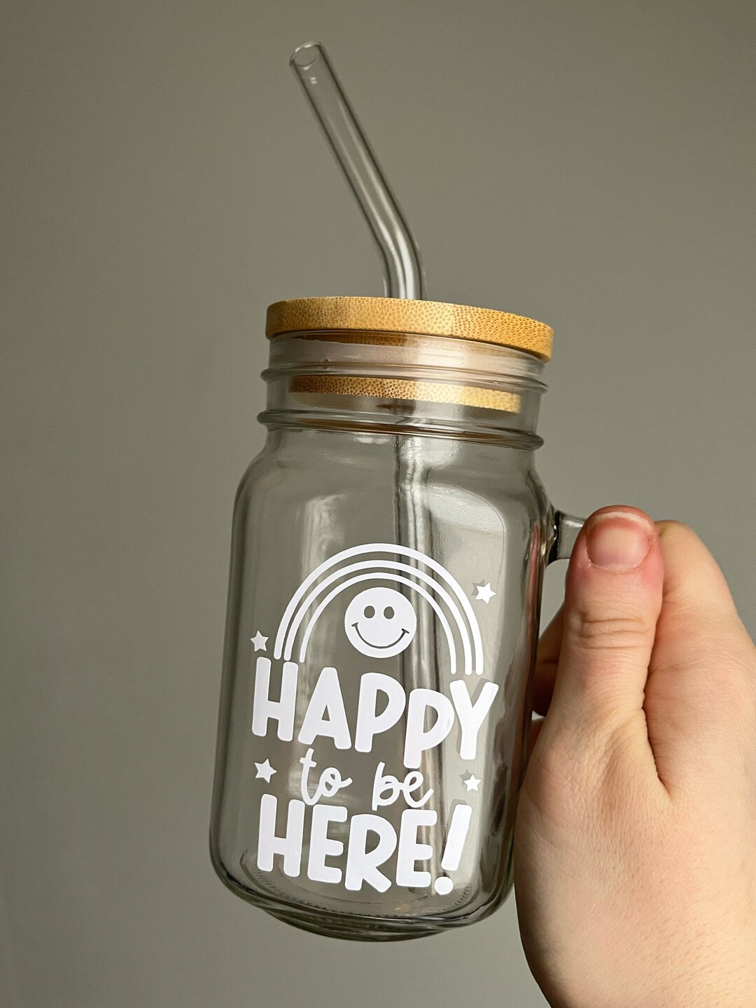 Mason Jar Cup With Handle, Bamboo Lid and Glass Straw Happy to Be Here