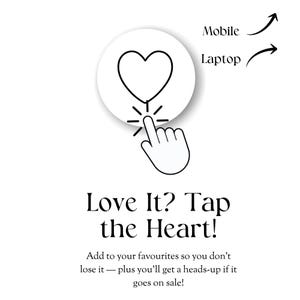 May include: White graphic with a heart icon being tapped by a finger. Text reads "Love It? Tap the Heart!" with additional text about adding items to favorites on mobile and laptop.