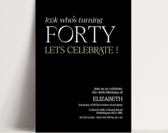 40th Birthday Invitation Template, Look Who’s Turning Forty Printable Template, Black Gold Birthday Invite, Editable Digital Download