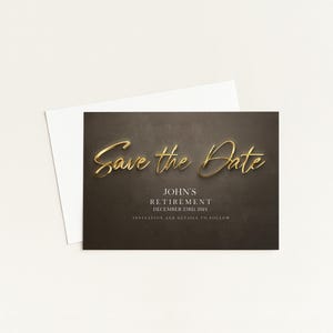 A black and white invitation card with gold text that reads "Save the Date" and "John's Retirement".