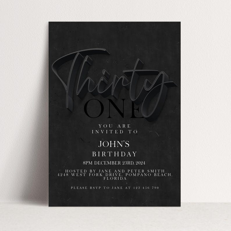May include: Black birthday invitation with the words "Thirty One" in a 3D font. The invitation includes the text "You are invited to John's Birthday" and event details. The background has a textured appearance.