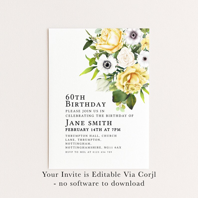 The image is a birthday invitation for Jane Smith's 60th birthday party. It features a floral design with yellow roses and white flowers. The invitation invites guests to the party on February 14th at 7 PM at Thumpyton Hall, Church Lane, Tompington, Nottingham, NE11 6AX. Guests are requested to RSVP to Mel at 0125 459 799. The invitation is editable via a Corgi, and there is no software to download.