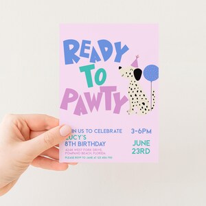May include: A pink invitation card with the words "READY TO PAWTY" in blue, green, and purple. A cartoon Dalmatian dog with a party hat and a blue balloon is on the right. The invitation is for Lucy's 8th birthday.