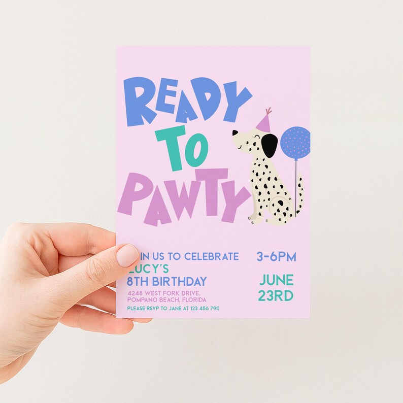 May include: A pink invitation card with the words "READY TO PAWTY" in blue, green, and purple. A cartoon Dalmatian dog with a party hat and a blue balloon is on the right. The invitation is for Lucy's 8th birthday.