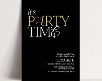 40th Birthday Invitation Template, It’s Party Time Printable Template, Black Gold Birthday Editable Template, Modern Digital Download