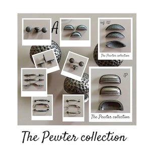 May include: A collection of pewter-coloured cabinet hardware including various knobs, cup pulls, and handles with hammered or smooth finishes. The image displays multiple styles labelled as The Pewter collection, ref. 1W, and 1P, showcasing metallic textures.