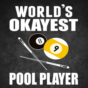 Worlds Okayest Pool Player 8 ball 9 ball Cue Ball Funny Billiards SVG, Png Digital Printable