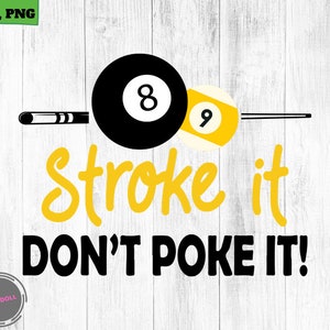Stroke it don&#39;t poke it Billiards SVG, Png, Funny Pool Billiard cricut, clip art, silhouette  Digital Printable