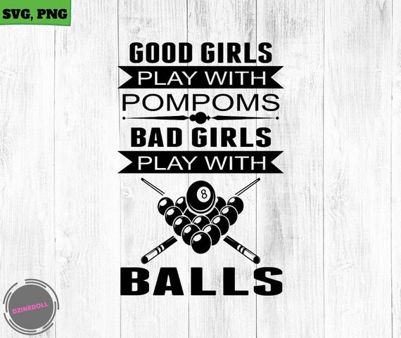 Good Girls Play With Pompoms Bad Girls Play With Balls Funny - Etsy Good Girls Play With Pompoms Bad Girls Play With Balls Funny - Etsy