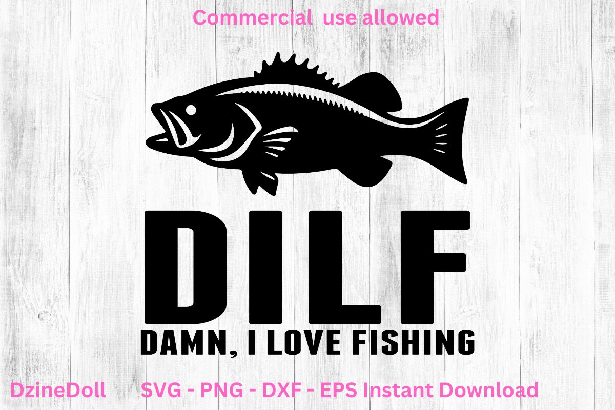 DILF Damn I Love Fishing Graphic by Mirteez · Creative Fabrica