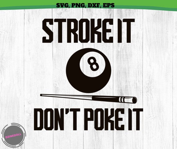 Stroke It Don't Poke It - Eight Ball Pool Billiards T-Shirt Stroke It Don't Poke It - Eight Ball Pool Billiards T-Shirt