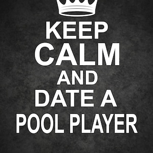 Keep Calm And Date a Pool Player 8 ball 9 ball Cue Ball Funny Billiards SVG, Png, JPG, Dxf Digital Printable