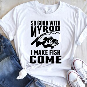 So Good With My Rod I Make Fish | Fisherman catching fish SVG, EPS, PNG, Dxf | Fishing Svg | Cut File | Cricut | Clipart | Instant Download
