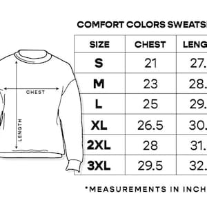 May include: A black and white diagram of a Comfort Colors sweatshirt with measurements in inches. The diagram shows the chest and length measurements for sizes S, M, L, XL, 2XL, and 3XL. The chest measurements range from 21 to 29.5 inches, and the lengths range from 27.5 to 32.5 inches.