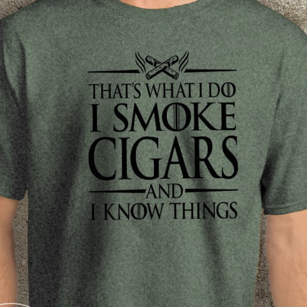 That's what I do I smoke cigars and I know things, Men's T-shirt, Cigar theme, cigar lover, Men's Cigar Gift, Custom, gifts for him