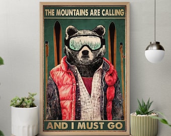 The Mountains Are Calling And I Must Go Poster, Skiing Lover Gift, Skiing Wall Decor, Skiing Bear Decor, Wall Art For Skier, Bear Skiing Art