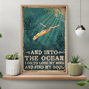 And Into The Ocean I Go To Lose My Mind And Find My Soul Vintage Poster, Schwimmen Mädchen Kunst, Schwimmen Liebhaber Geschenk, Retro Schwimmen Kunstdruck