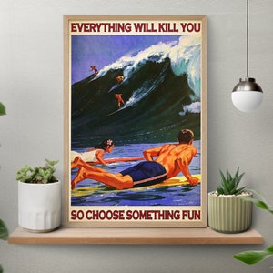 Targa in metallo con scritta in lingua inglese Everything Will Kill You So Choose Something Fun, divertente motivo polipo, decorazione artistica da parete per casa, bagno, WC, 30,5 x 40,6 cm
