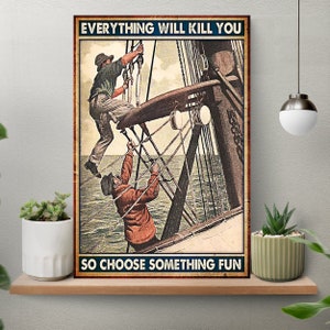 Póster vintage "Marinero, todo te matará, así que elige algo divertido", para amantes de la navegación, póster vintage, decoración del hogar, póster de velero