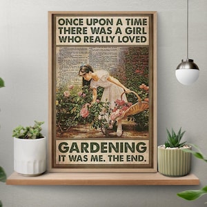Unframed Once Upon A Time There Was A Girl Who Really Loved Gardening Poster, Gardening Lover Gift For Her, Gift For Garden Lover