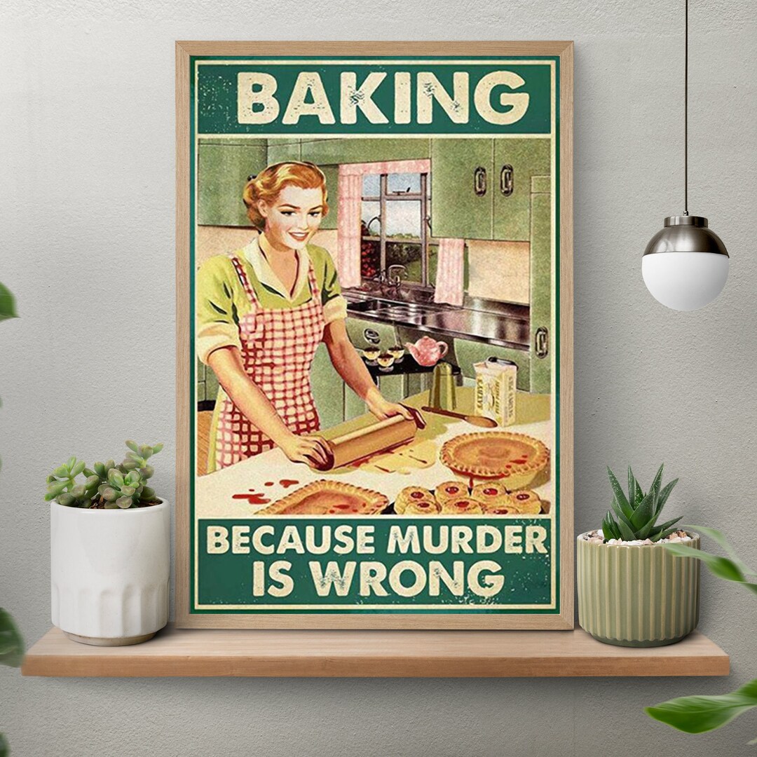 Baking Because Murder is Wrong Vintage Poster, Baking Girl Art Print