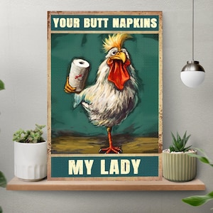 Tovaglioli senza cornice Your Butt My Lady Chicken con poster di carta, decorazione per il bagno, stampa artistica da parete di pollo, poster da parete, regali poster