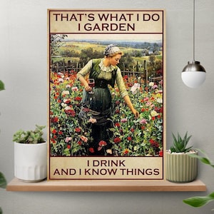 Unframed That&#39;s What I Do I Garden I Drink And I Know Things Poster, Gardening Vintage Poster, Girl Gardening Poster, Gift For Garden Lover