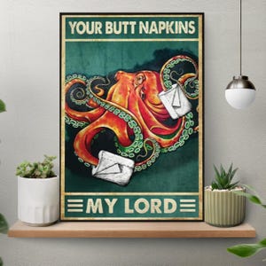 Senza cornice Your Butt Napkins My Lord Poster Octopus, Arte murale di carta igienica Octopus, Poster vintage per il bagno Octopus, Your Butt Napkins My Lord